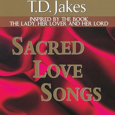 T.D. Jakes/Sacred Love Songs